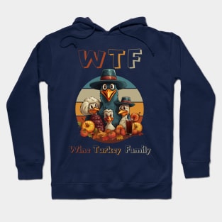 Turkey Family Time WTF Wine Thanksgiving Dinner Cute Cartoon Funny Holiday Mom Hoodie